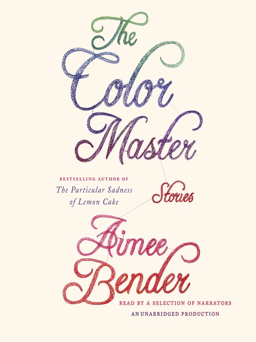 Title details for The Color Master by Aimee Bender - Wait list